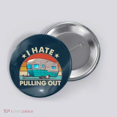 I Hate Pulling Out Camper Trailer  Button