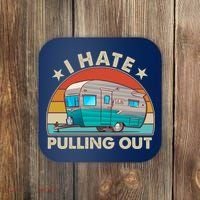 I Hate Pulling Out Camper Trailer  Coaster thumb 0