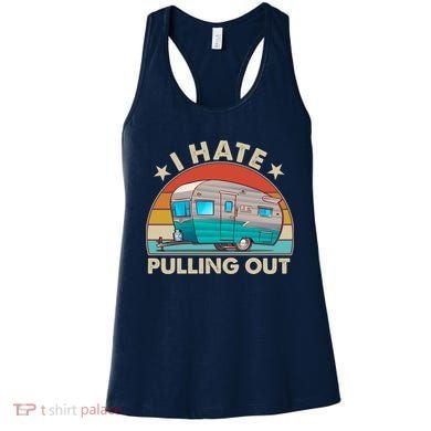 I Hate Pulling Out Camper Trailer  Women's Tank Top