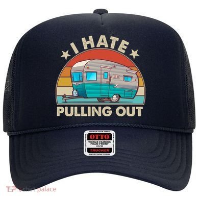 I Hate Pulling Out Camper Trailer  Hat