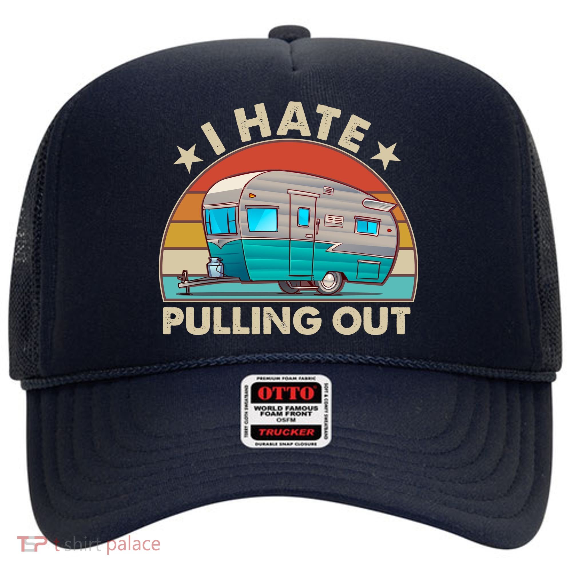 I Hate Pulling Out Camper Trailer  Hat