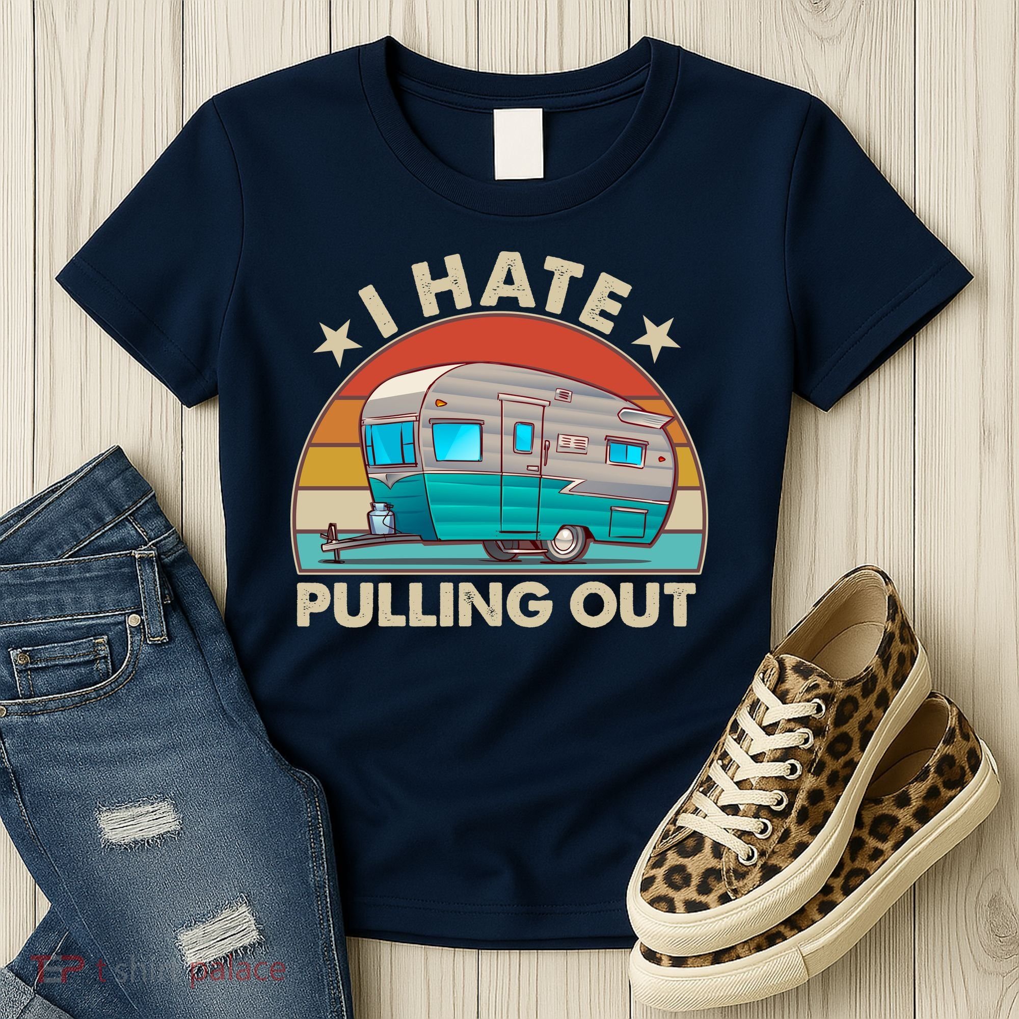 I Hate Pulling Out Camper Trailer  Women's T-Shirt