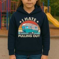 I Hate Pulling Out Camper Trailer  Kids Hoodie thumb 3