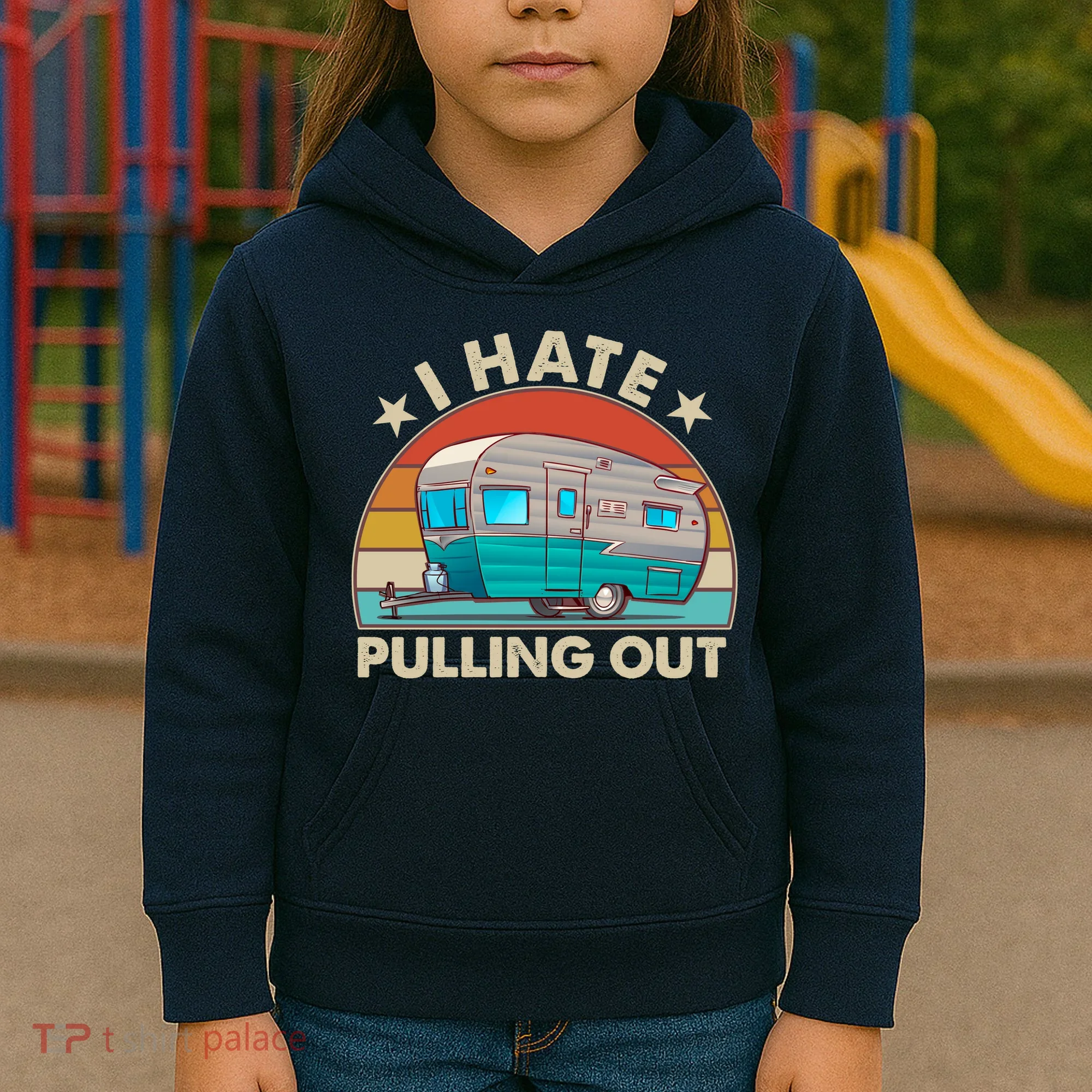 I Hate Pulling Out Camper Trailer  Kids Hoodie