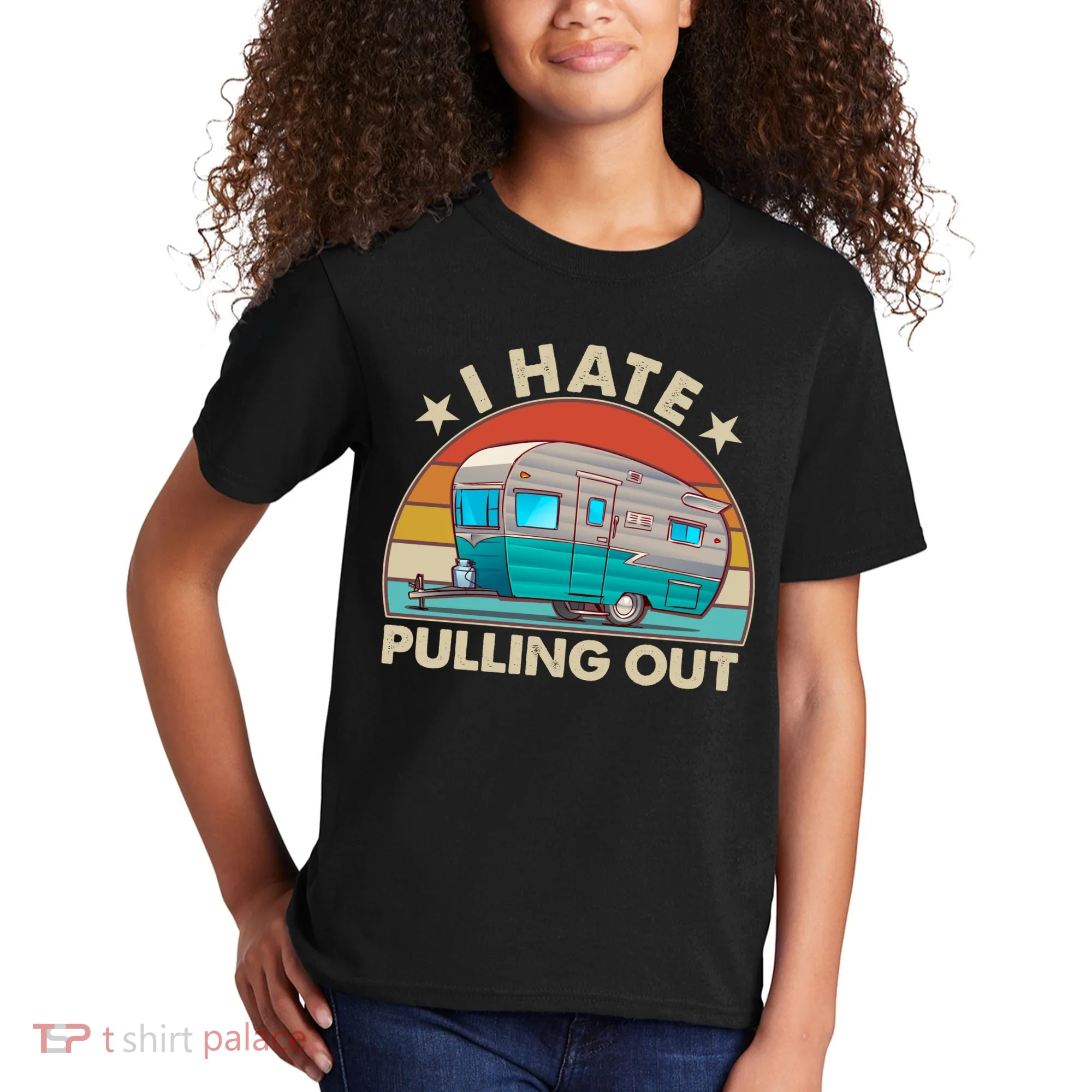 I Hate Pulling Out Camper Trailer  Kids T-Shirt