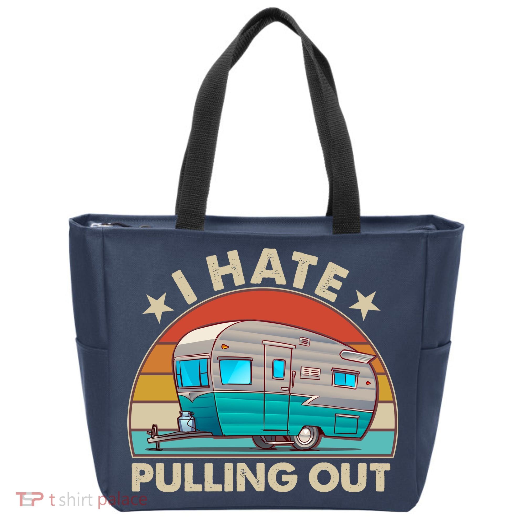 I Hate Pulling Out Camper Trailer  Tote Bag