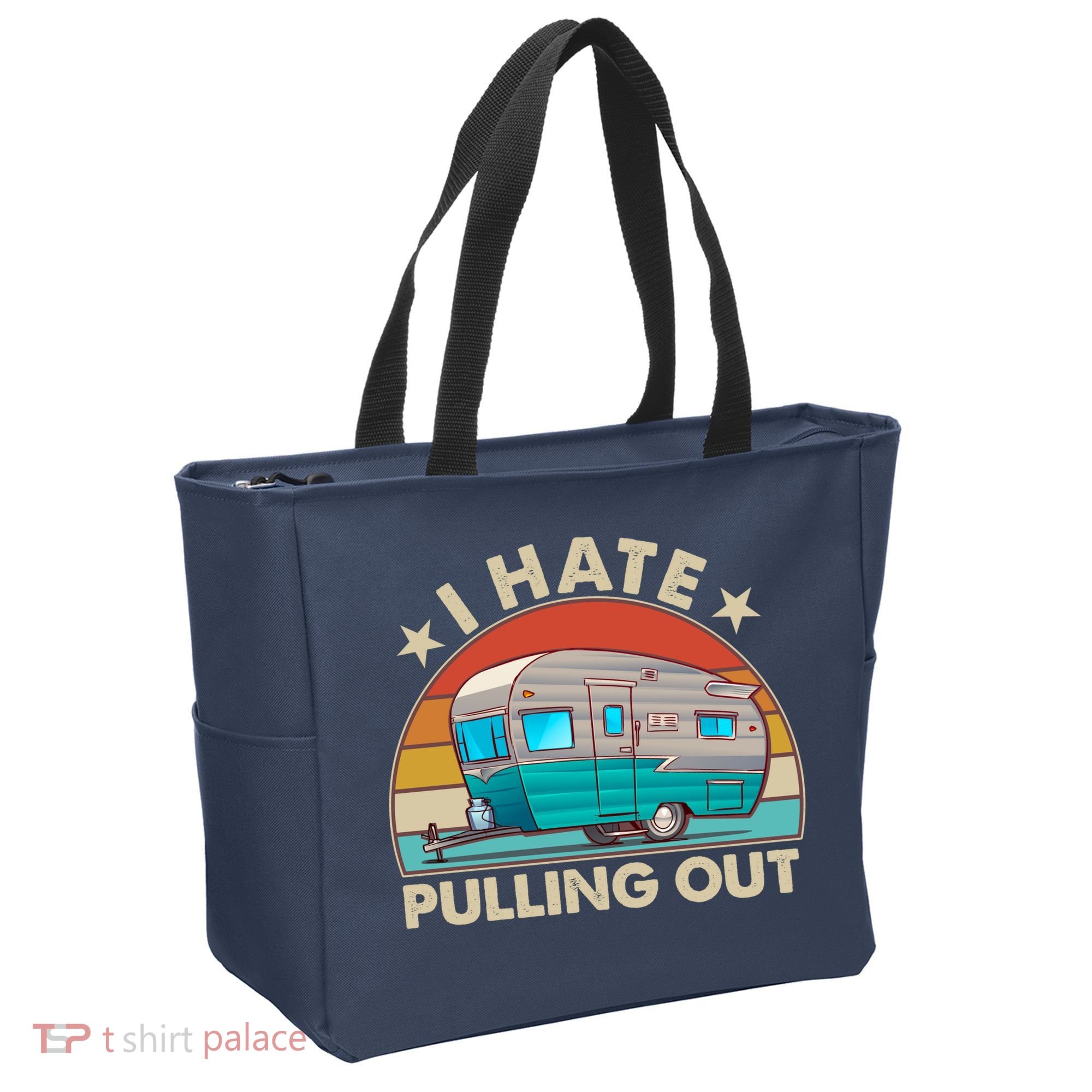 I Hate Pulling Out Camper Trailer  Tote Bag