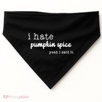 I Hate Pumpkin Spice Yeah I Said It USA-Made Doggie Bandana thumb 0