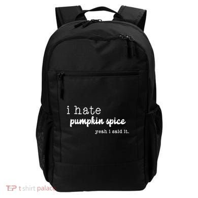 I Hate Pumpkin Spice Yeah I Said It Backpack