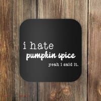 I Hate Pumpkin Spice Yeah I Said It Coaster thumb 0