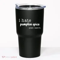 I Hate Pumpkin Spice Yeah I Said It Tumbler thumb 0
