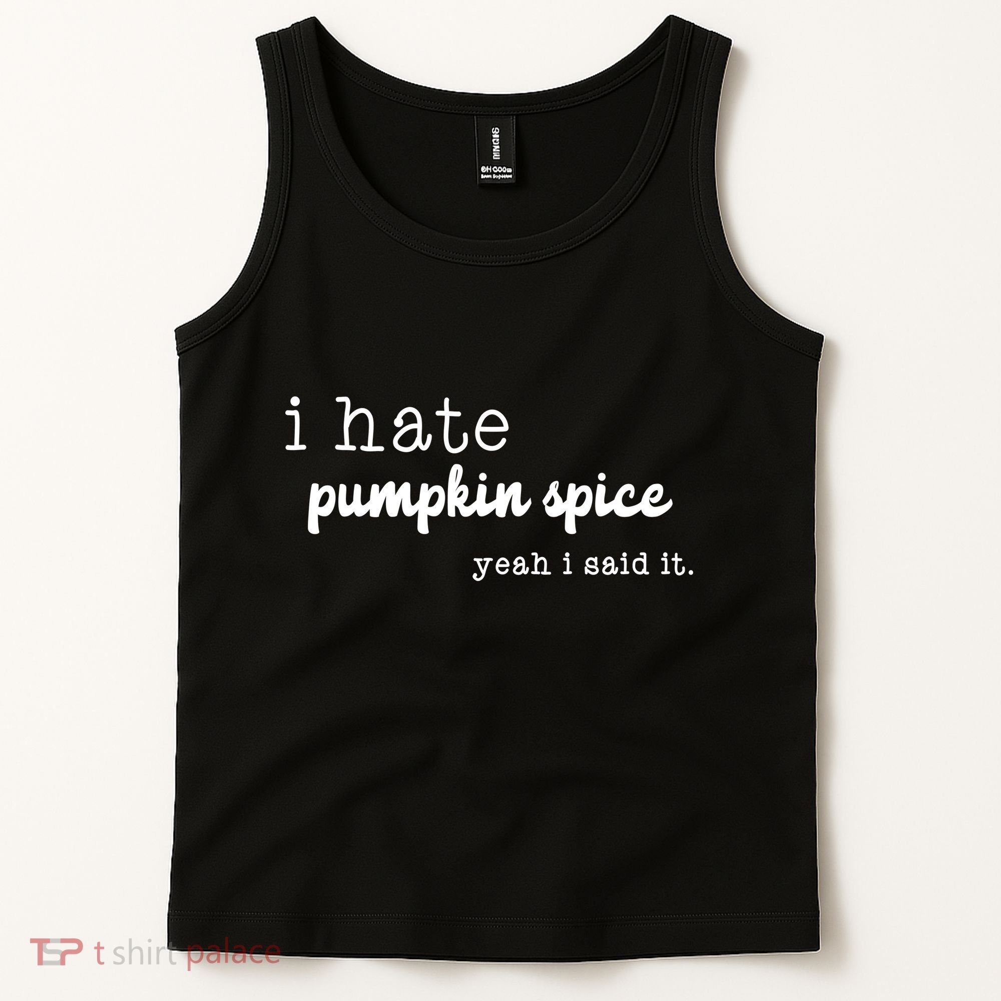 I Hate Pumpkin Spice Yeah I Said It Tank Top