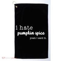 I Hate Pumpkin Spice Yeah I Said It Golf Towel thumb 0