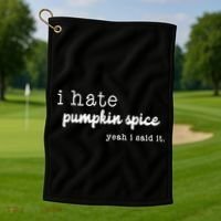 I Hate Pumpkin Spice Yeah I Said It Golf Towel thumb 1