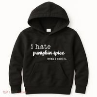 I Hate Pumpkin Spice Yeah I Said It Kids Hoodie thumb 0