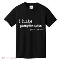 I Hate Pumpkin Spice Yeah I Said It Kids T-Shirt thumb 0