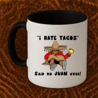 I Hate Tacos Said No Juan Ever Coffee Mug thumb 2