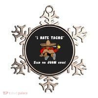 I Hate Tacos Said No Juan Ever Ornament thumb 0