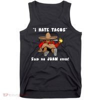 I Hate Tacos Said No Juan Ever Tank Top thumb 0