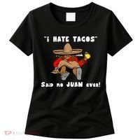 I Hate Tacos Said No Juan Ever Women's T-Shirt thumb 0