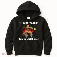I Hate Tacos Said No Juan Ever Kids Hoodie thumb 0