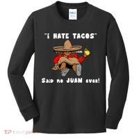 I Hate Tacos Said No Juan Ever Kids Long Sleeve Shirt thumb 0