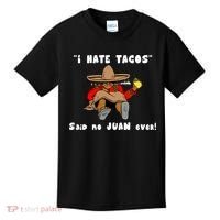 I Hate Tacos Said No Juan Ever Kids T-Shirt thumb 0