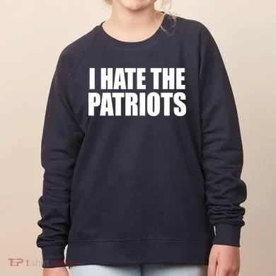 I Hate The Patriots Women's Sweatshirt