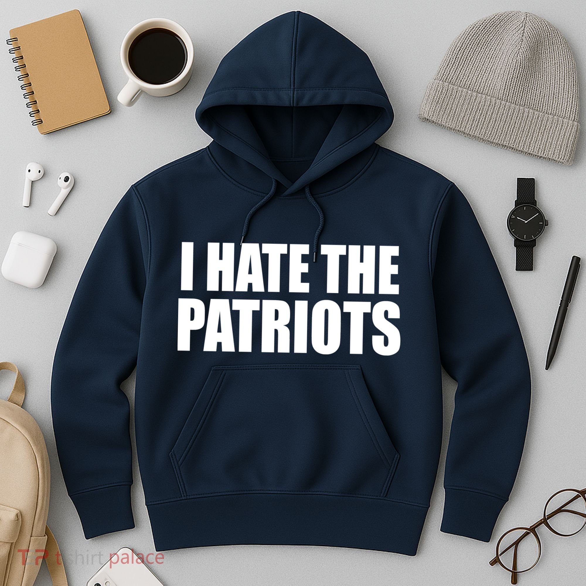 I Hate The Patriots Hoodie