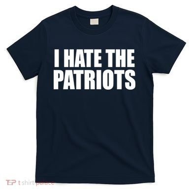 I Hate The Patriots T-Shirt