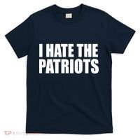 I Hate The Patriots T-Shirt thumb 0