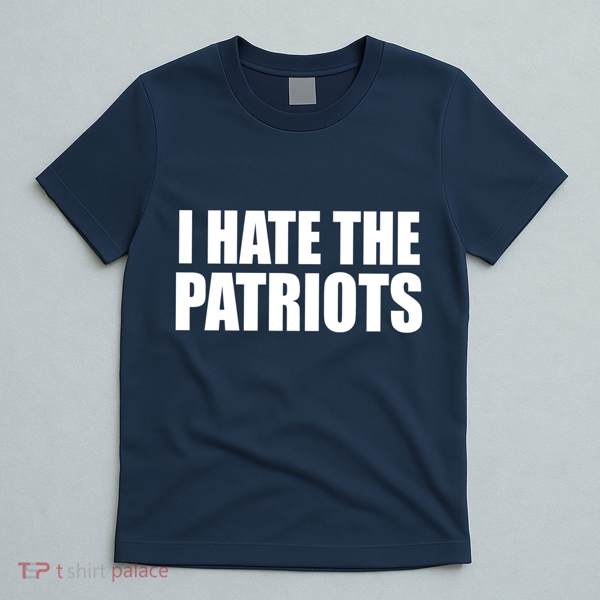 I Hate The Patriots T-Shirt