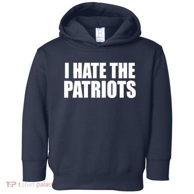 I Hate The Patriots Toddler Hoodie
