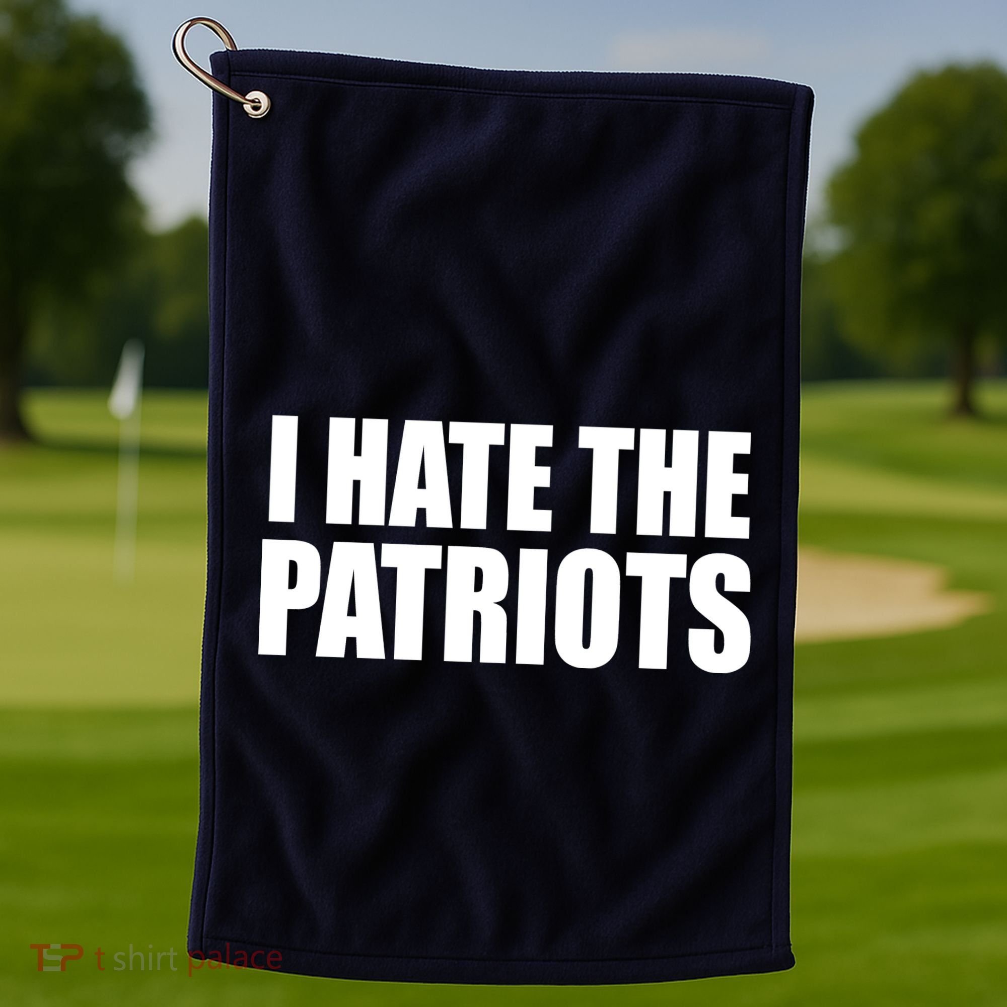 I Hate The Patriots Golf Towel