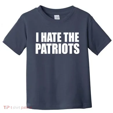 I Hate The Patriots Toddler T-Shirt