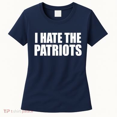 I Hate The Patriots Women's T-Shirt