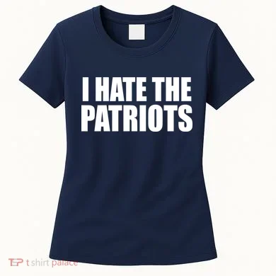 I Hate The Patriots Women's T-Shirt