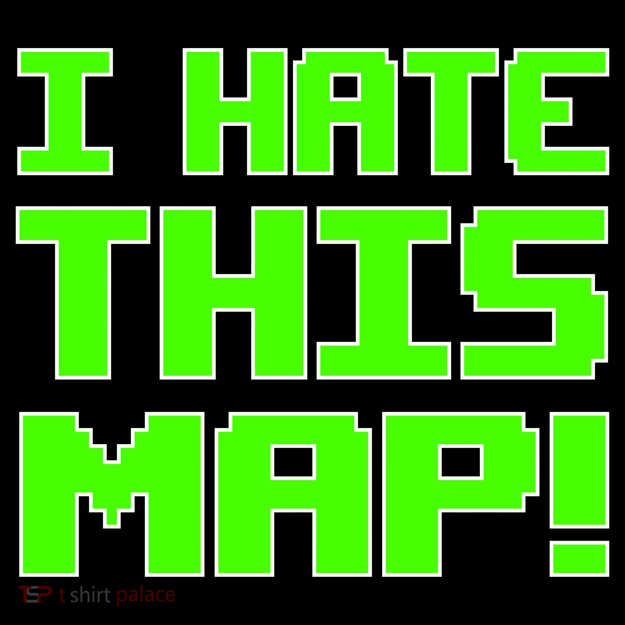 I Hate This Map Funny Gamer Hoodie