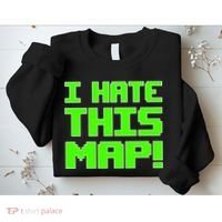 I Hate This Map Funny Gamer Sweatshirt thumb 2