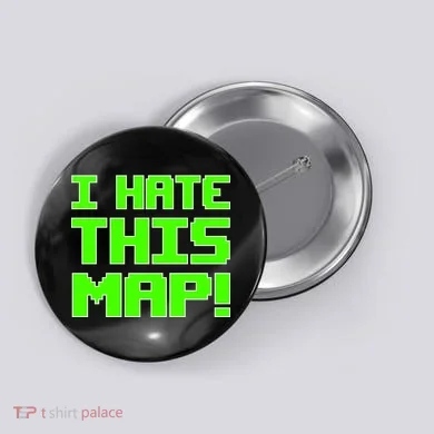 I Hate This Map Funny Gamer Button