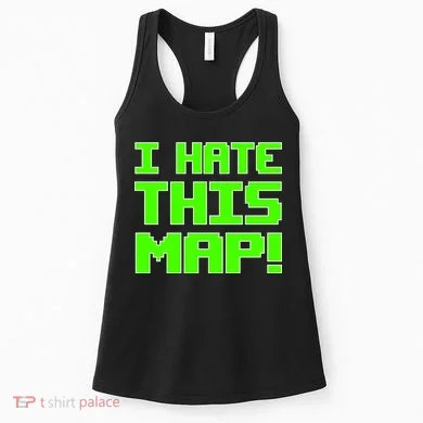 I Hate This Map Funny Gamer Women's Tank Top