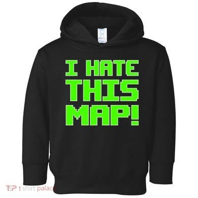 I Hate This Map Funny Gamer Toddler Hoodie