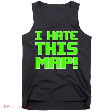 I Hate This Map Funny Gamer Tank Top