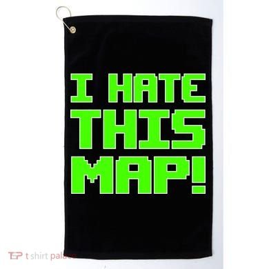 I Hate This Map Funny Gamer Golf Towel