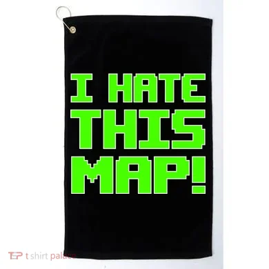 I Hate This Map Funny Gamer Golf Towel