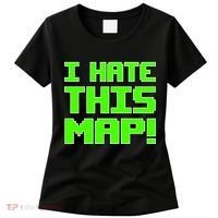 I Hate This Map Funny Gamer Women's T-Shirt thumb 0