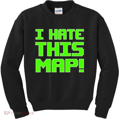 I Hate This Map Funny Gamer Kids Sweatshirt