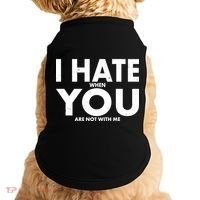 I Hate When You Are Not With Me Doggie Tank thumb 0