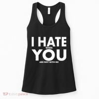 I Hate When You Are Not With Me Women's Tank Top thumb 0