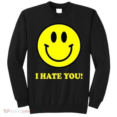I Hate You Funny Smiley Face Emoji Sweatshirt